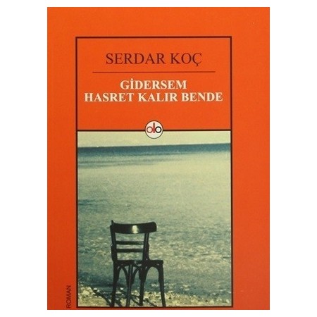 Gidersem Hasret Kalır Bende Yazar: Serdar Koç